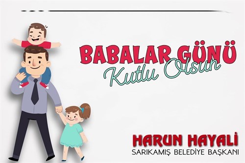 Başkanımız Harun Hayali'nin Babalar Günü Mesajı